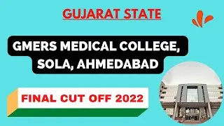 NEET 2022 !! GUJARAT STATE || GMERS MEDICAL COLLEGE, SOLA, Ahmedabad || FINAL CUT OFF 2022