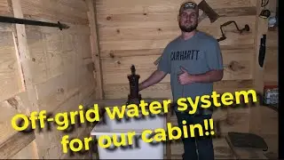 Off-grid water system for our cabin