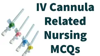 Nursing Practice Test - IV Cannula Related MCQs #ivcannula