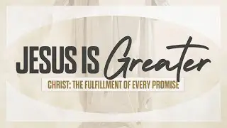 Jesus is Greater: Don't Trade the Eternal for the Immediate - Pastor Chad Braley