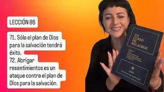 LECCIÓN 86. UCDM . Sólo el plan de Dios para la salvación tendrá éxito