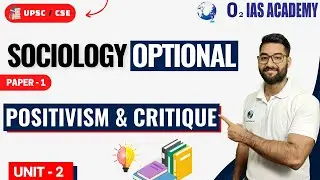 Unit - II Positivism & Critique | Sociology Optional For UPSC - Paper- 1 | UPSC / CSE