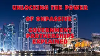 Unlocking the Power of #ONPASSIVE - Government Partnerships Explained