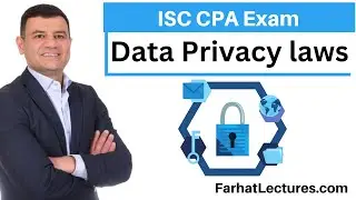 Data Privacy laws. Information Systems and Controls ISC CPA Exam.