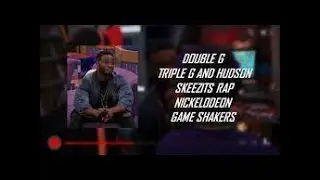 Game Shakers | Skeezits Rap