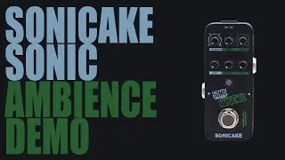 Sonicake - Sonic Ambience - Delay/Reverb Demo