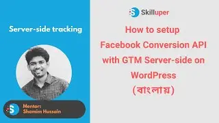 How to Setup Facebook Conversion API with Google Tag Manager on WordPress(in Bangla)