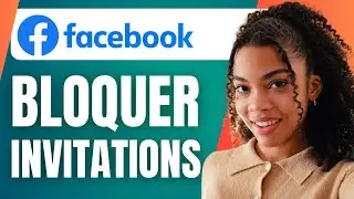 Comment Bloquer Les Invitations Sur Facebook ( En 2026 )