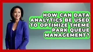 How Can Data Analytics Be Used to Optimize Theme Park Queue Management? | Insider Theme Park Tips