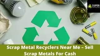 Scrap Metal Recyclers Near Me &ndash; Sell Scrap Metals For Cash