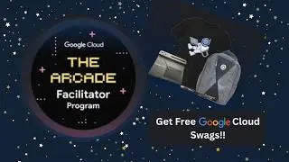 Google Cloud The Arcade Facilitator Program 2024 || Get Free Google Cloud Swags For All