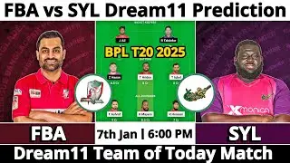 FBA vs SYL Dream11 Prediction | Dream11 Team Of Today Match | Dream11 Prediction Today Match