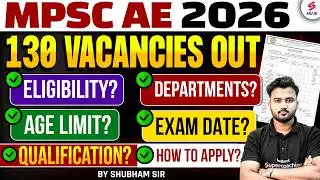 MPSC AE 2026 Notification Out | MPSC AE Vacancy 2026 Out | MPSC AE Complete Details by Shubham Sir