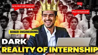 DARK REALITY OF INTERNSHIP 😐 | BIHAR ENGINEERING  | ALL ABOUT INTERNSHIP 🌟🔥