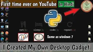 I Created my own Desktop Gadget !!! | Python Project | Windows Gadget | Windows 7 | Python 3
