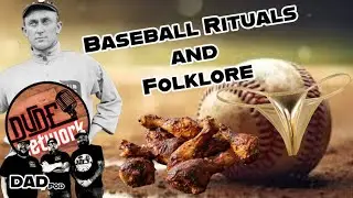 DAD Pod - Rituals and Folklore in Baseball