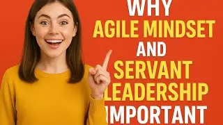 Agile Mindset & Servant Leadership | Secrets of Successful Teams