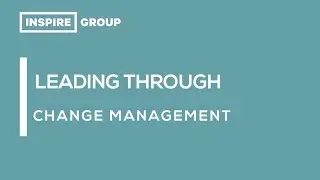 Leading Through Change Management