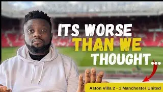 Aston Villa 2 - 1 Manchester United | Its getting worse for Ruben in real time