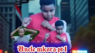 AFRICAN HOME: UNCLE MKORA PT 1