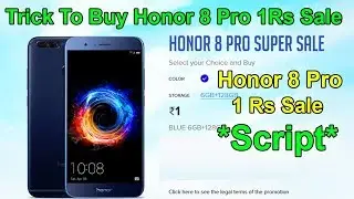 Honor 8 Pro 1 Rs Flash Sale Script । Script For Honor 1rs Sale ।