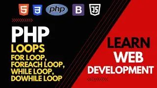 PHP Loops | For Loop | While Loop | DoWhile Loop | ForEach Loop