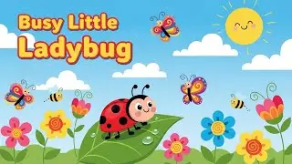 Busy Little Ladybug 🐞🎶 | Fun Kids Song About Insects & Nature | Happy Tales & Tunes