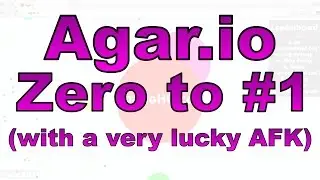 Agario Gameplay : #1 on Leaderboard - HUGE AFK