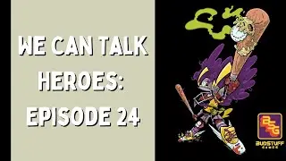We Can Talk Heroes - Episode 24