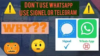 Use signal ? not whatsapp why ?