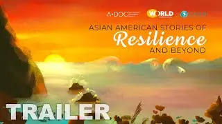 Asian American Stories of Resilience and Beyond | Trailer