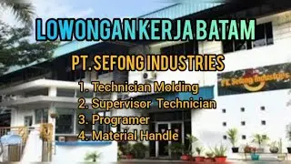 Lowongan Kerja PT. SEFONG INDUSTRIES || Loker Batam Hari Ini