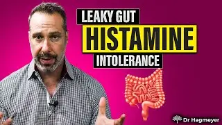 Leaky Gut and Histamine Intolerance  whats the connection