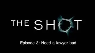 The Shot - Episode 3
