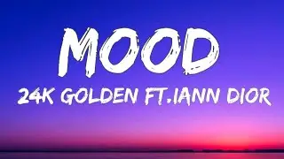 24kGoldn - Mood (Lyrics)ft. Iann Dior | why you always in the Mood ?