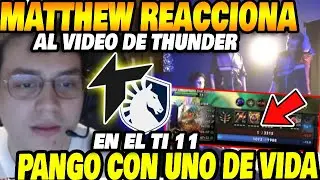 Matthew reacciona al video de THUNDER en el TI 11 - Recuerda al pango con uno de vida
