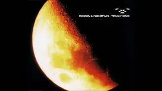 Origin Unknown - Truly One Remix Part 2