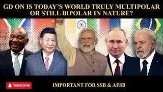 GD ON Is Today&rsquo;s World Truly Multipolar or Still Bipolar in Nature| Lecturette & GD 2026|SSB & AFSB.