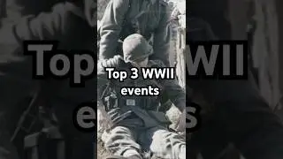 Top 3 WWII Events You Won&rsquo;t Believe Happened! 😱 #history #wwii #shorts