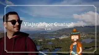Guatap&eacute;| Puebliando con Callmebackpacker