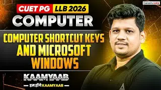 CUET PG LLB 2026 Computer Preparation | Computer Shortcut Keys and Microsoft For Law Entrance Exams