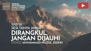 2014. DIRANGKUL JANGAN DIJAUHI | Tanya Jawab | Ustadz Muhammad Nuzul Dzikri