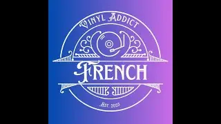 French Vinyl Addict - Channel Introduction