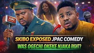 SKIBO COMEDY EXPOSE JPAC COMEDY – OGECHI OKEKE NJAKA WAS RIGHT AFTER ALL?