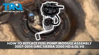How to Replace Fuel Pump Module Assembly 2007-2014 GMC Sierra 2500 HD 6.0L V8