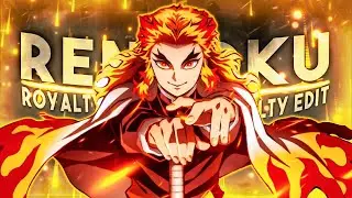 Royalty - Rengoku kyoujuro [EDIT/ AMV]