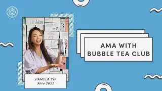 AMA with Bubble Tea Club: Pamela Yip (Atto 2020)