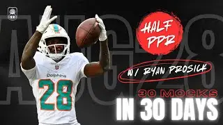 30 Mocks in 30 Days: Half PPR, August 28th with @RyanPros_FF