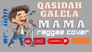 Qasida Galela _ Mama _ Reggae cover AI