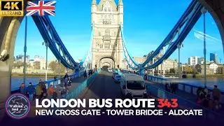 🇬🇧 London Bus Ride 🚍 | Tourist Route 343 – New Cross Gate to Aldgate via Tower Bridge [4K HDR]
